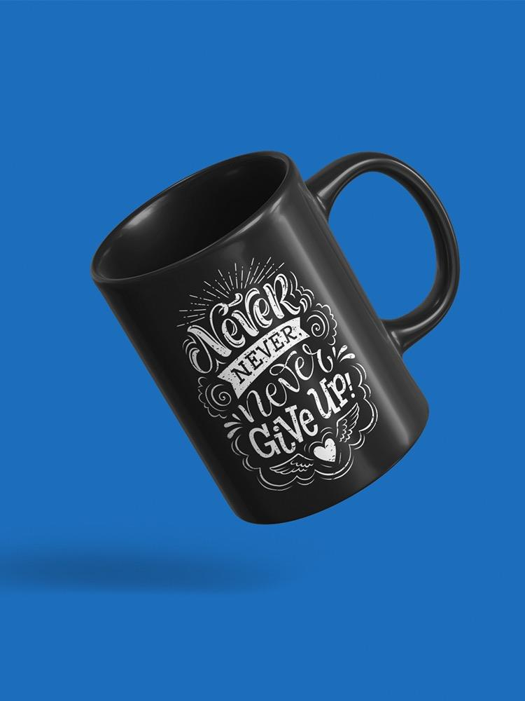 Never Never Never Give Up. Mug Unisex's -Image by Shutterstock