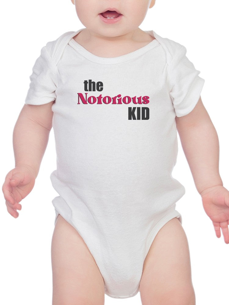 The Notorious Kid, Quote Bodysuit Baby's -SmartPrintsInk Designs