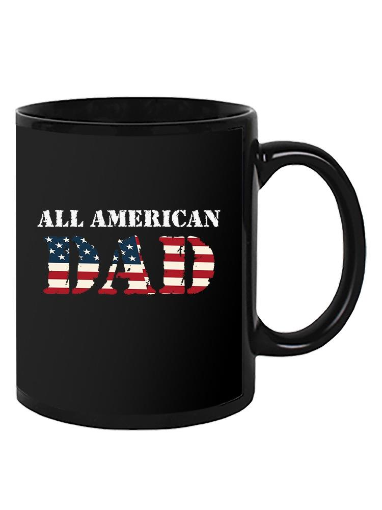 All American Dad! Mug -SPIdeals Designs