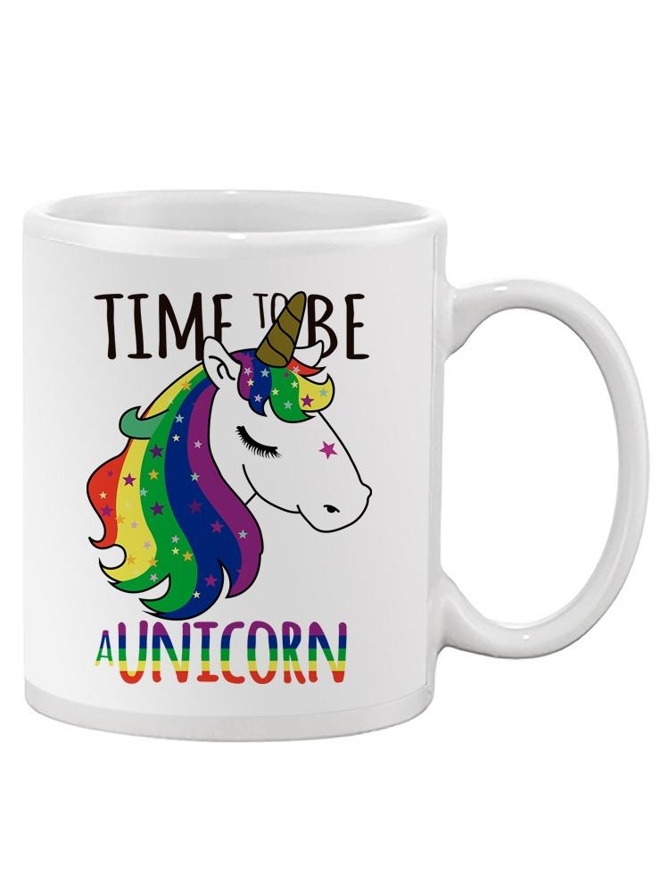 Time To Be A Unicorn Mug -SPIdeals Designs