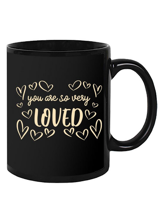 You Are So Very Loved Mug -SmartPrintsInk Designs