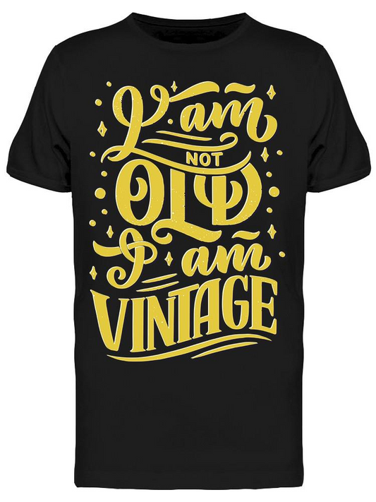 I'm Not Old I Am Vintage Tee Men's -Image by Shutterstock