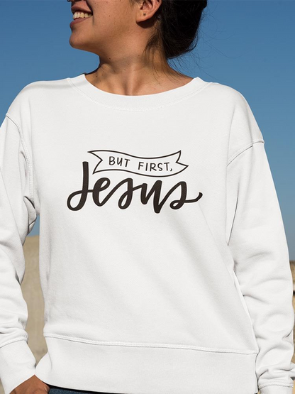 But First, Jesus! Sweatshirt Women's -Image by Shutterstock