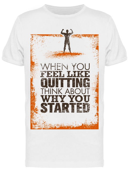 When You Feel Like Quitting True Tee Men's -Image by Shutterstock