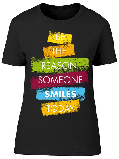 Someone Smiles Today Motivation Tee Women's -Image by Shutterstock