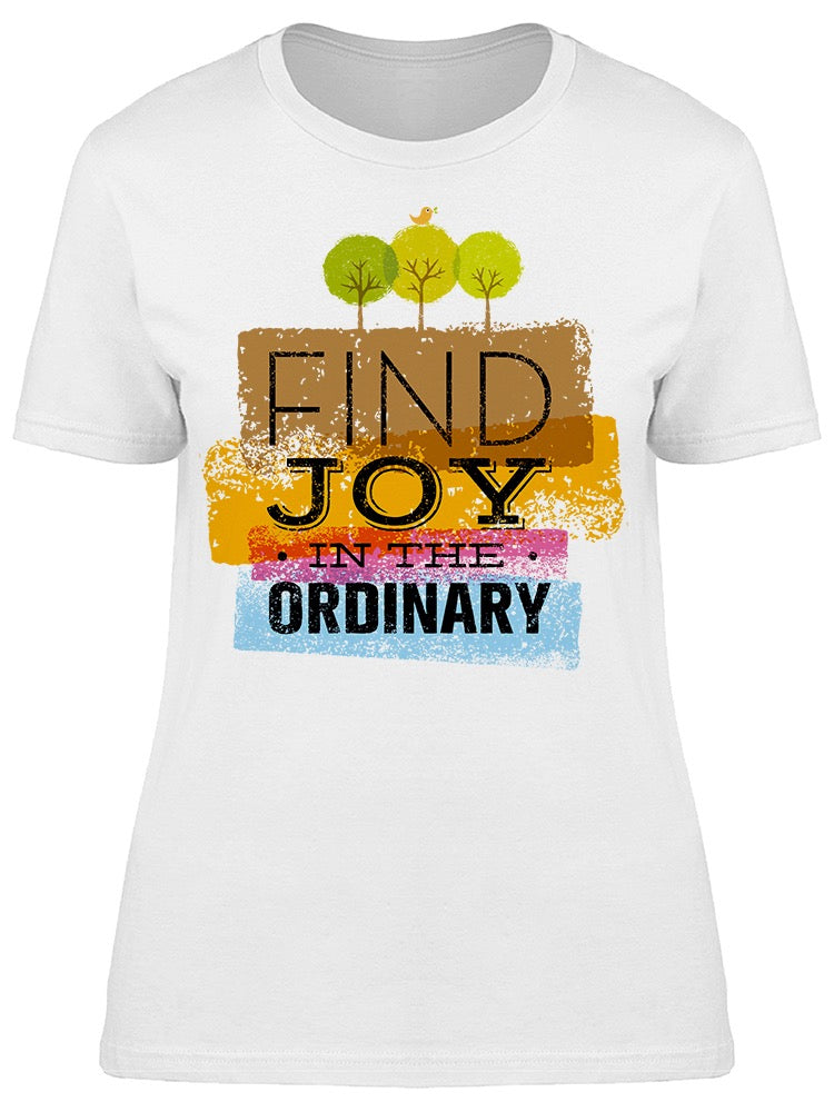 Find Joy In The Ordinary Slogan Tee Women's -Image by Shutterstock