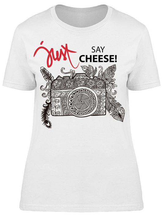 Just Say Cheese! Tee Women's -Image by Shutterstock