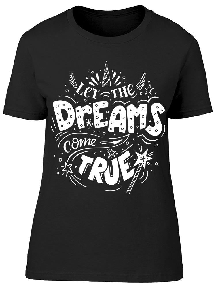 Let The Dreams Come True Tee Women's -Image by Shutterstock