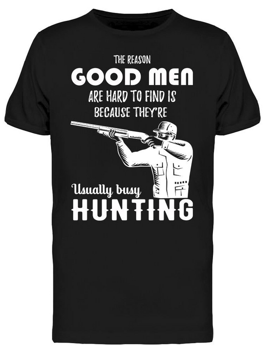 Good Men Usually Hunt Tee Men's -Image by Shutterstock Men's T-shirt