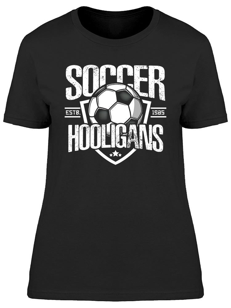 Soccer Hooligans Tee Women's -Image by Shutterstock