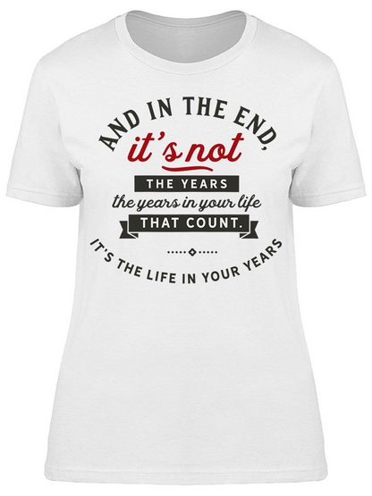 The Life In Your Years Tee Women's -Image by Shutterstock