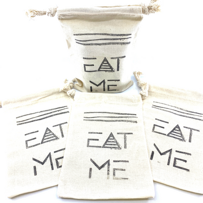 Hand Stamped, Eat Me, Cotton Drawstring Pouches 4" x 6"