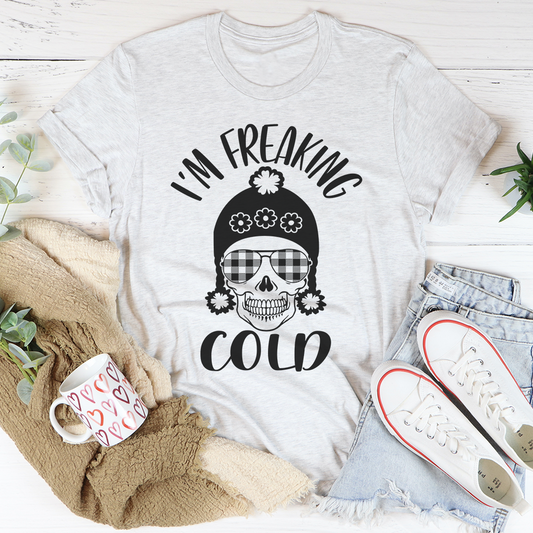 I'm Freaking Cold T-Shirt