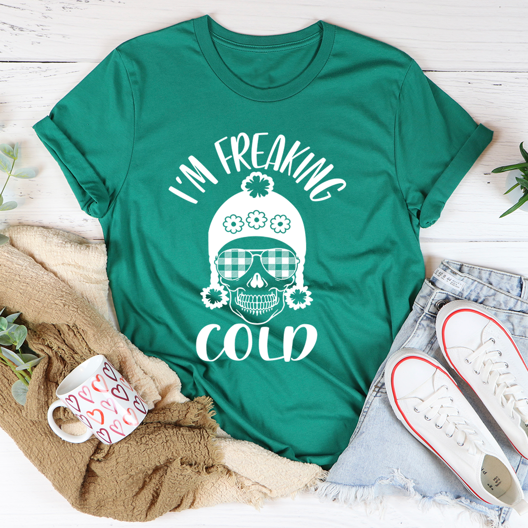 I'm Freaking Cold T-Shirt