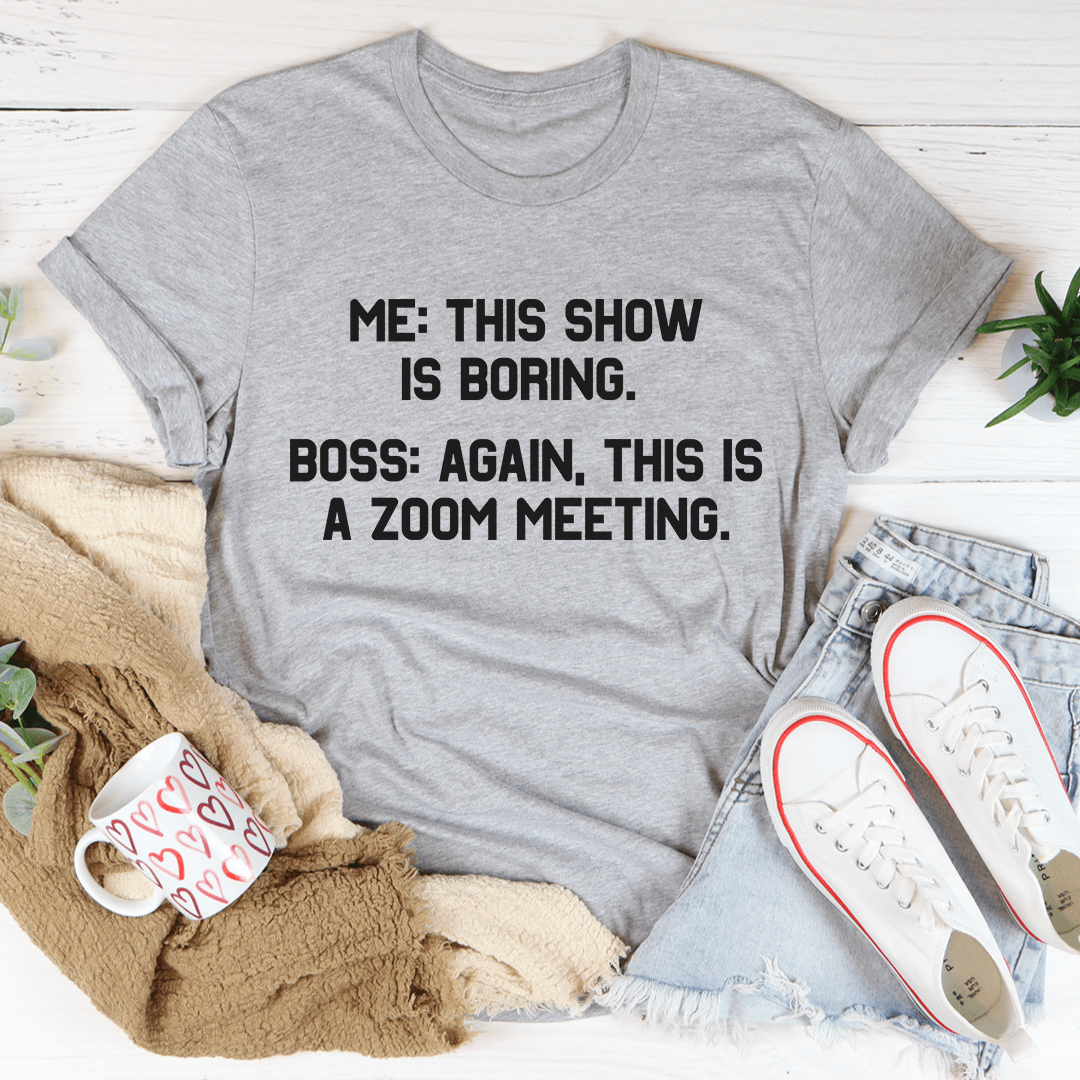 Boring Zoom Meeting Tee