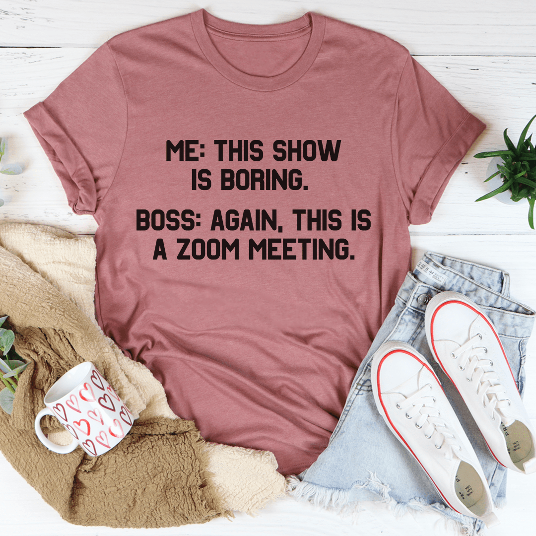 Boring Zoom Meeting Tee