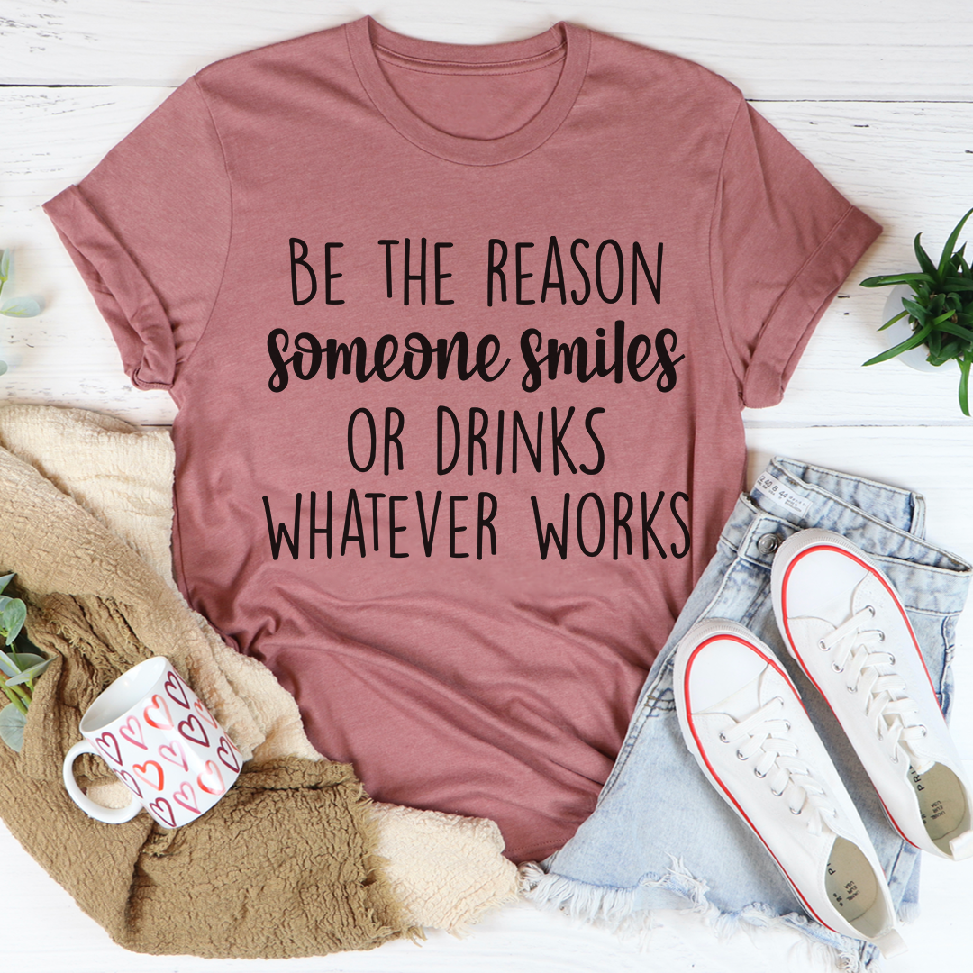 Be The Reason Someone Smiles Tee