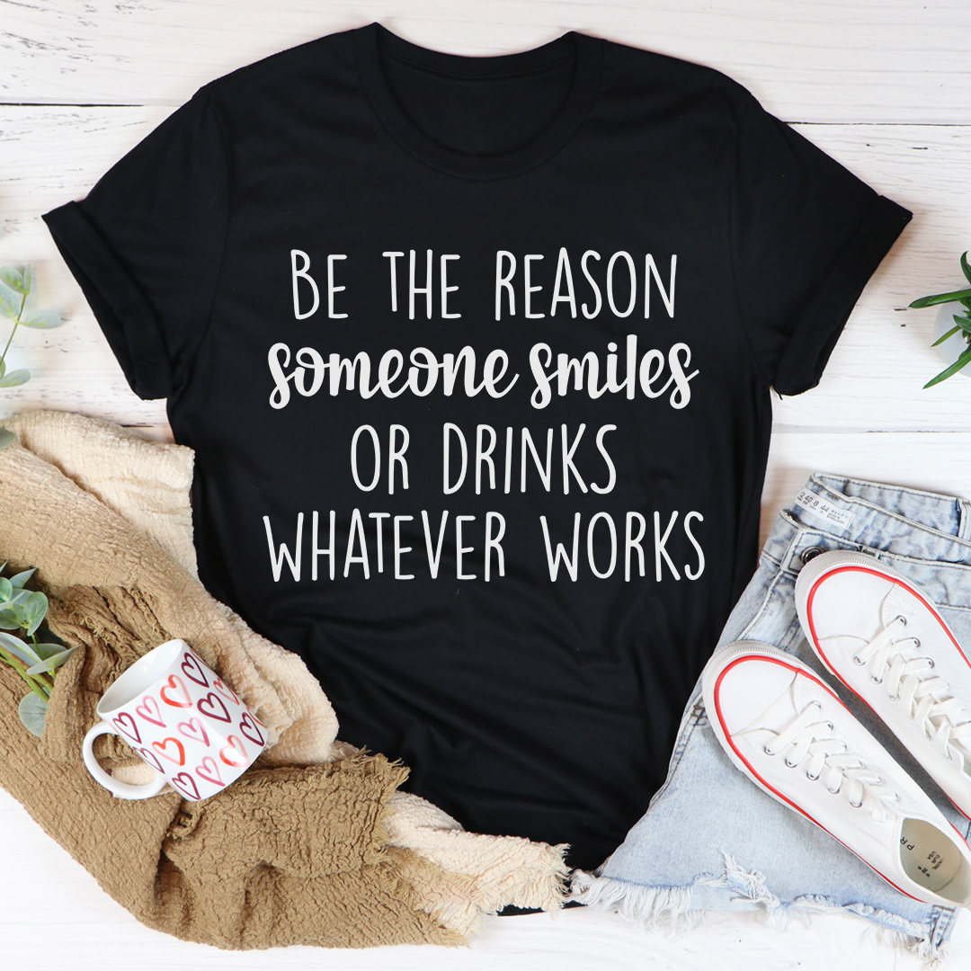 Be The Reason Someone Smiles Tee