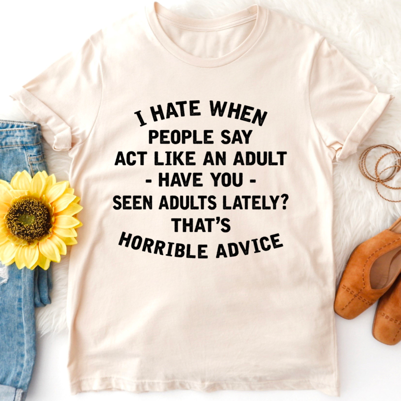 Act Like An Adult Tee