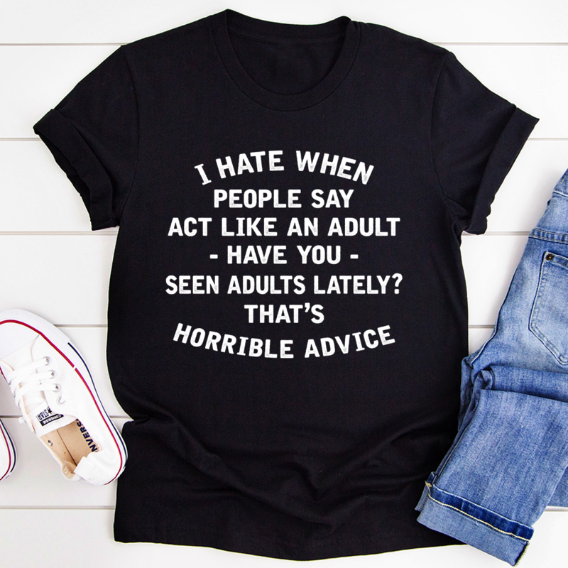 Act Like An Adult Tee