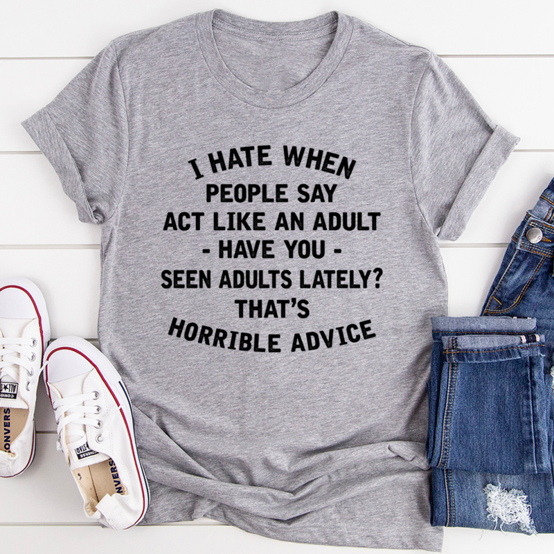 Act Like An Adult Tee