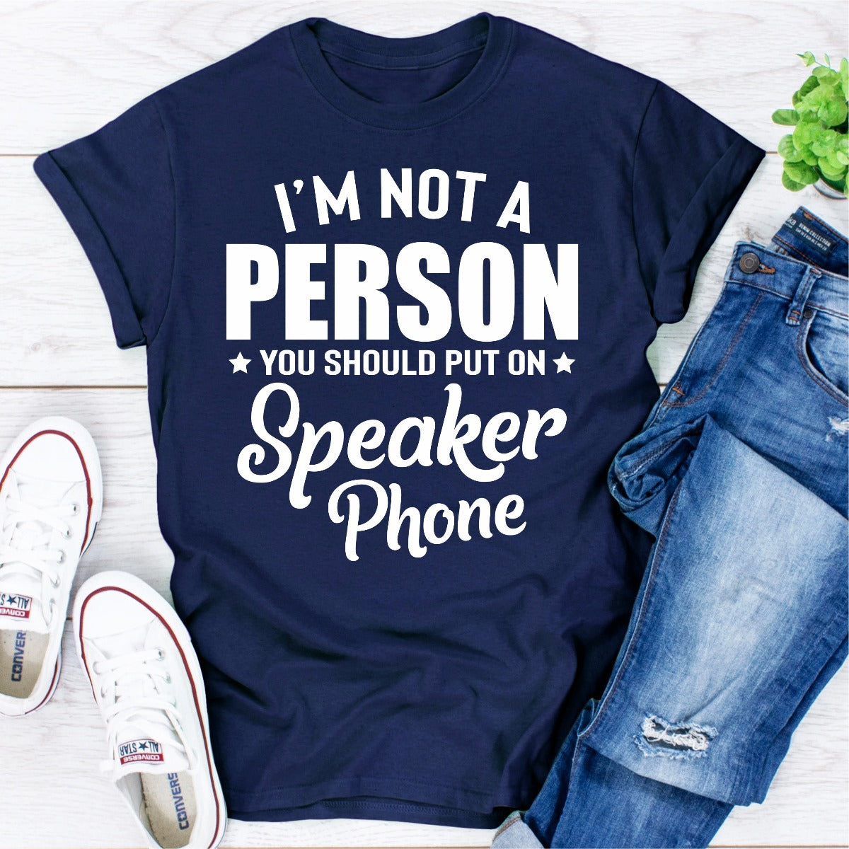 Im Not A Person You Should Put On Speaker Phone