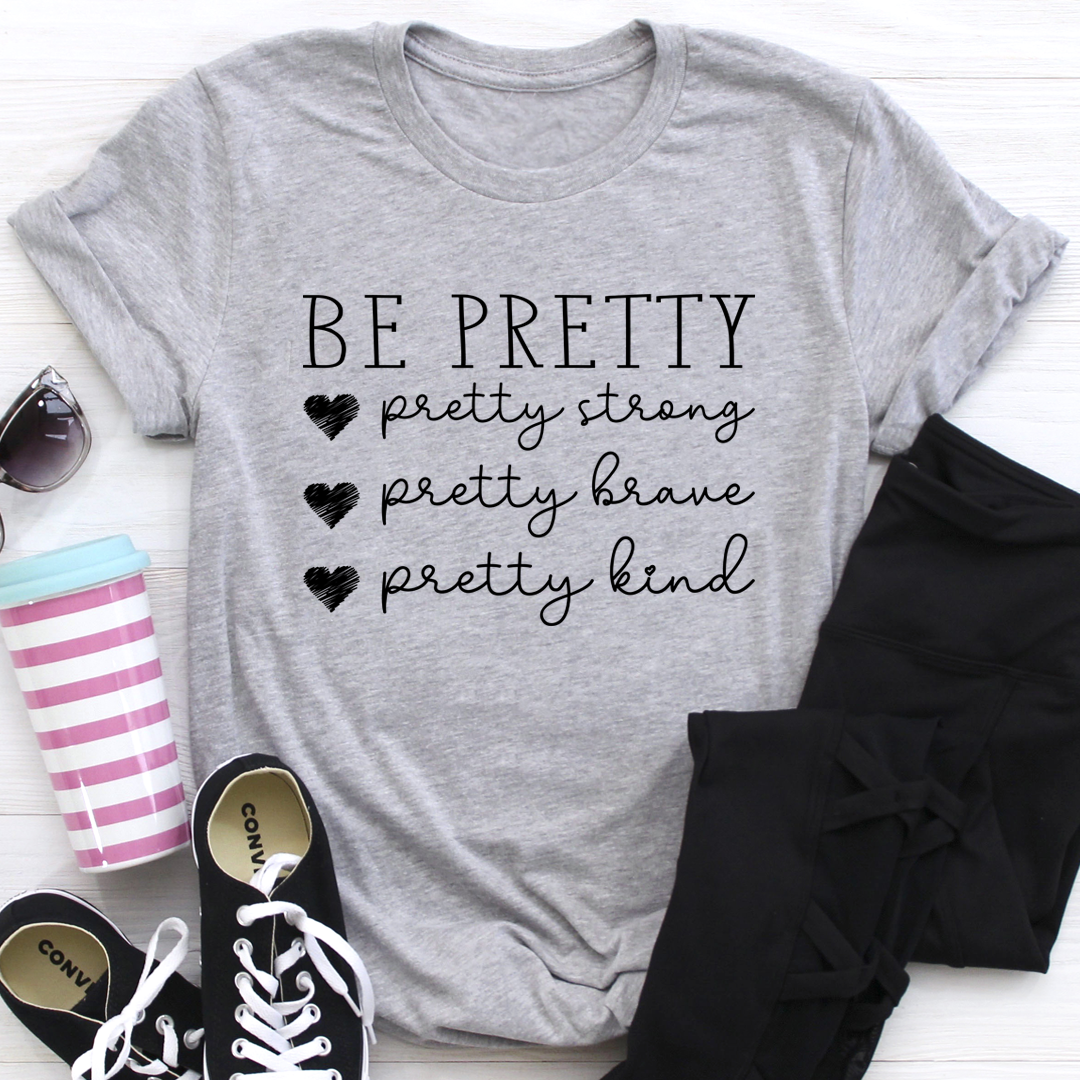 Be Pretty Tee